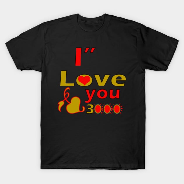 i Love you 3000 T-Shirt by PinkBorn